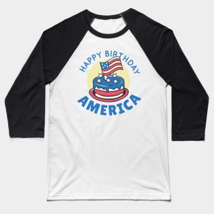 HAPPY BIRTHDAY AMERICA Baseball T-Shirt